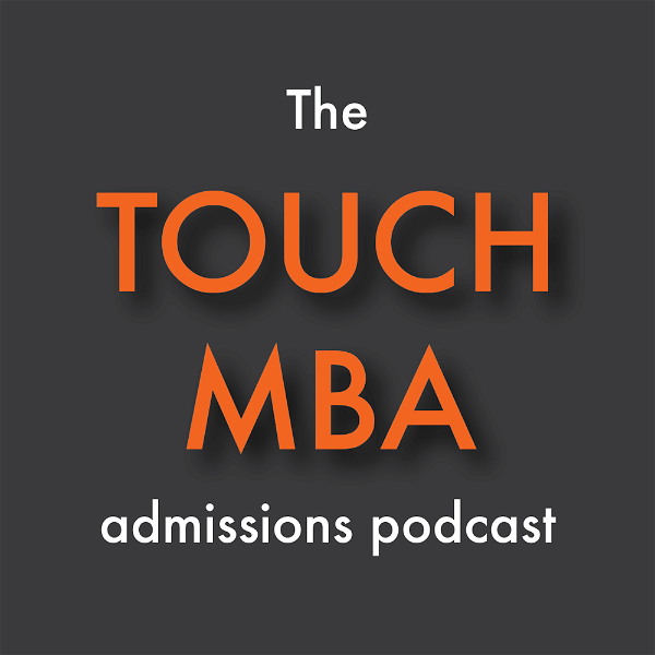 Artwork for The Touch MBA Admissions Podcast