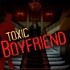 The Toxic Boyfriend Podcast | A Narcissistic Relationship Experience