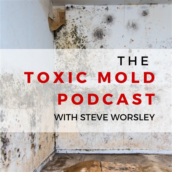 Artwork for The Toxic Mold Podcast