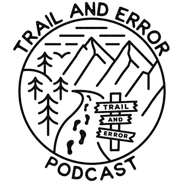 Artwork for The Trail & Error Podcast