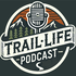 The Trail Life Podcast