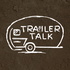 The Trailer Talk Podcast