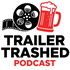 The Trailer Trashed Podcast