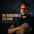 The Transform U! Live Show