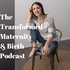 The Transformed Maternity & Birth Podcast