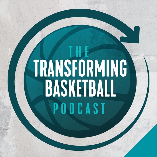 Artwork for The Transforming Basketball Podcast
