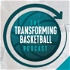 The Transforming Basketball Podcast