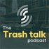 The TrashTalk Podcast