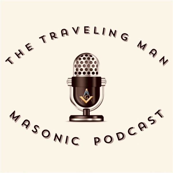 Artwork for The Traveling Man Masonic Podcast