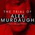 The Trial Of Alex Murdaugh