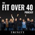 The Fit Over 40 Podcast by TRINITY