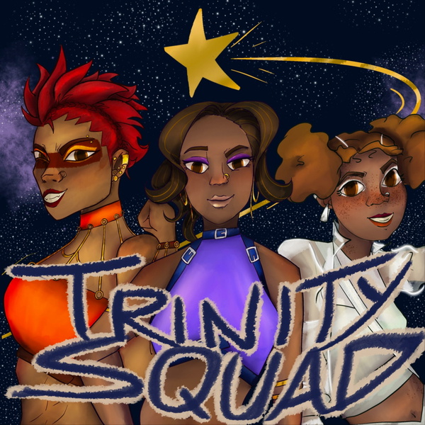Artwork for THE TRINITY SQUAD!