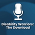 Disability Warriors: The Download