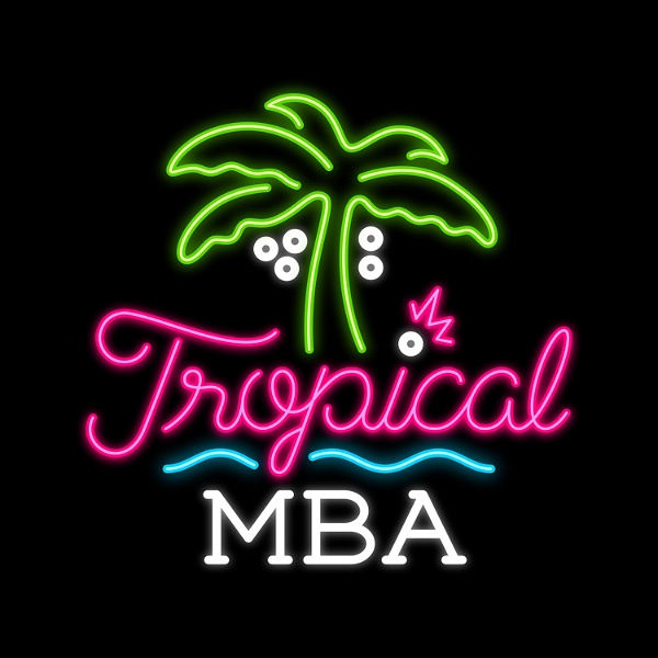 Artwork for Tropical MBA: Entrepreneurship & Founder Lifestyle