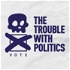 The Trouble With Politics