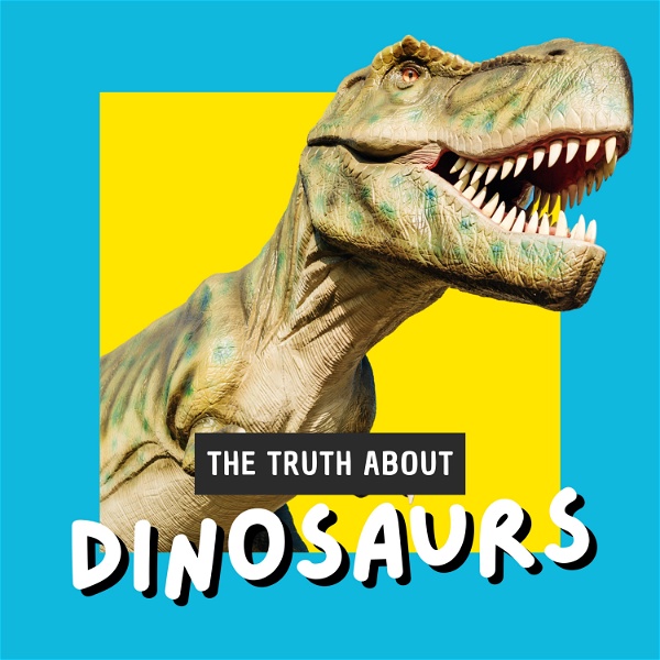 Artwork for The Truth About Dinosaurs Podcast