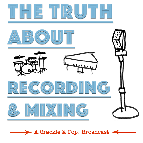 Artwork for The Truth About Recording & Mixing