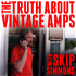 The Truth About Vintage Amps with Skip Simmons