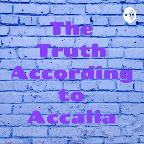 Artwork for The Truth According to Accalia