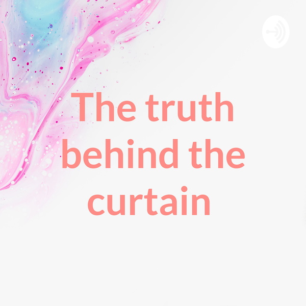 Artwork for The truth behind the curtain