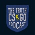 The Truth CS:GO Podcast