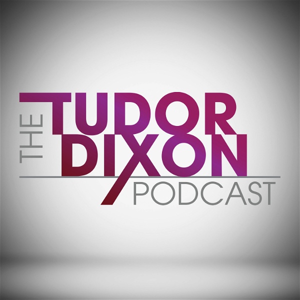 Artwork for The Tudor Dixon Podcast