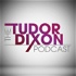 The Tudor Dixon Podcast