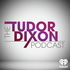 The Tudor Dixon Podcast