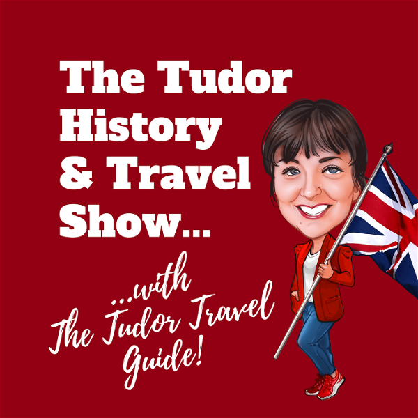 Artwork for The Tudor History & Travel Show