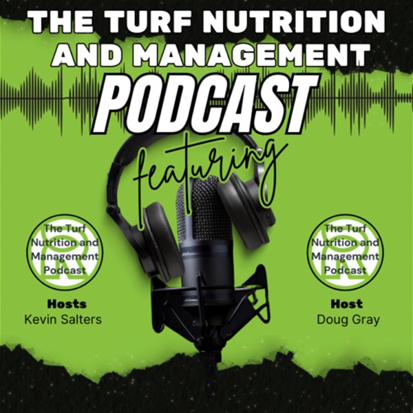 Artwork for The Turf Nutrition and Management Podcast