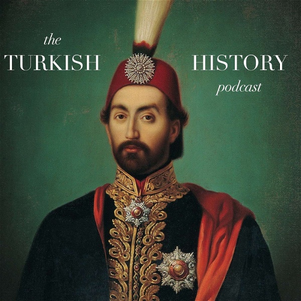 Artwork for The Turkish History Podcast