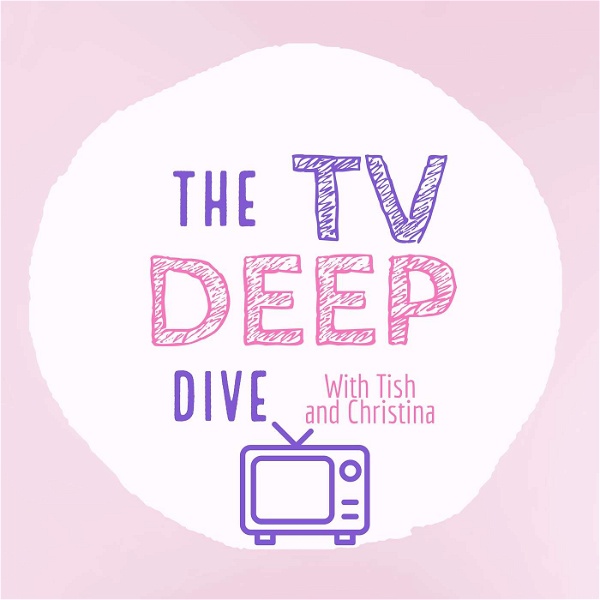 Artwork for The TV Deep Dive Podcast