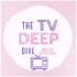 The TV Deep Dive Podcast