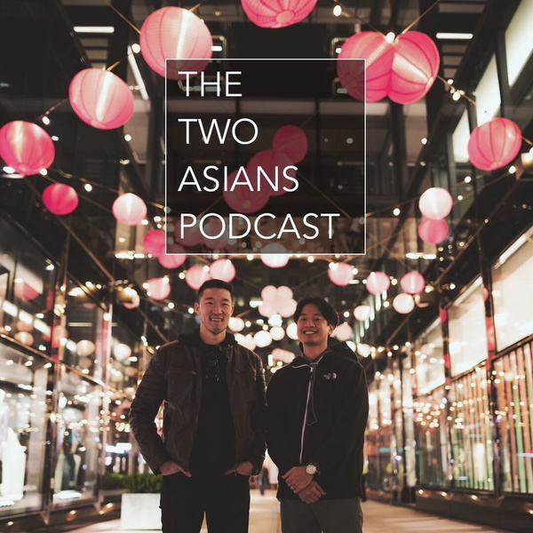 Artwork for The Two Asians Podcast