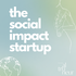 The Social Impact Startup