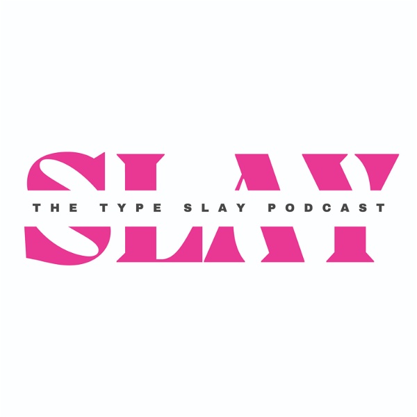 Artwork for The Type Slay Podcast
