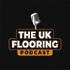 The UK Flooring Podcast
