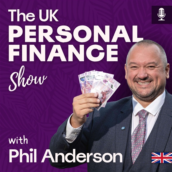 Artwork for The UK Personal Finance Show ~ Pensions, Investment, Savings and Insurance.