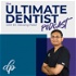The Ultimate Dentist Podcast