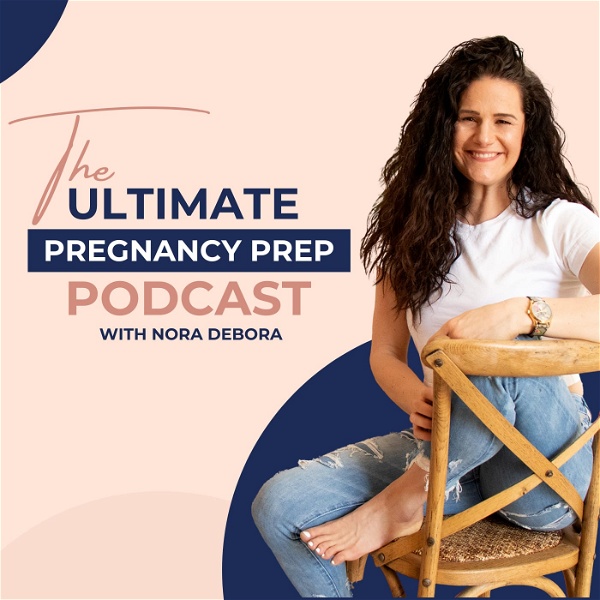 Artwork for The Ultimate Pregnancy Prep Podcast