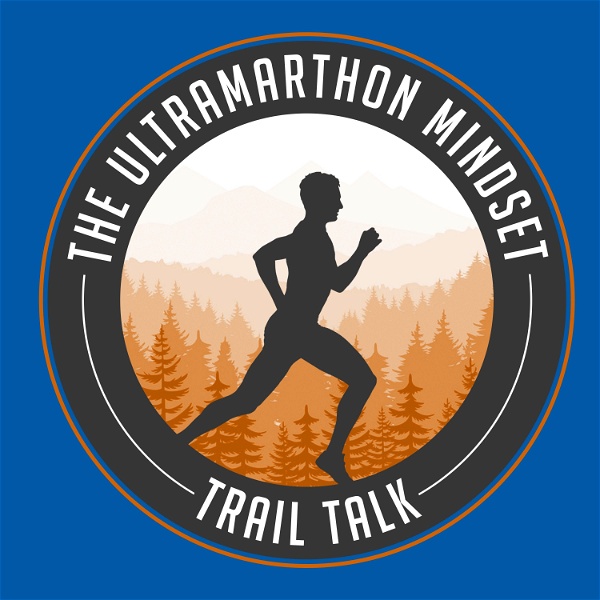 Artwork for The Ultramarathon Mindset: Trail Talk