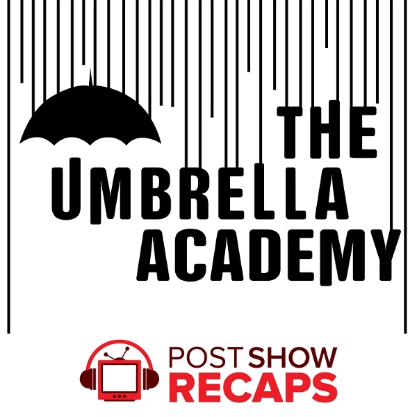 Artwork for The Umbrella Academy: A Post Show Recap