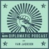 The Un-Diplomatic Podcast