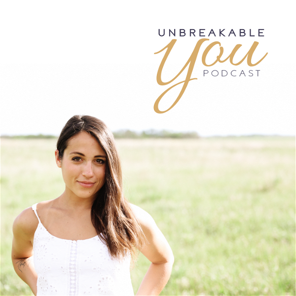 Artwork for The Unbreakable You Podcast