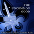 The UnCommon Good with Bo Bonner and Dr. Bud Marr