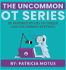 The Uncommon OT Series