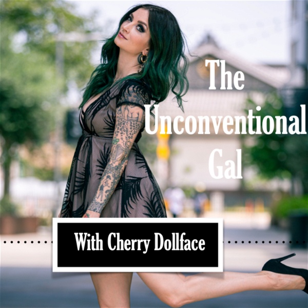 Artwork for The Unconventional Gal: Forging Your Own Path with Cherry Dollface