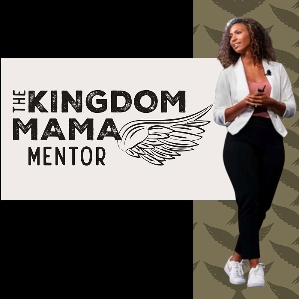 Artwork for The Kingdom Mama Mentor Podcast