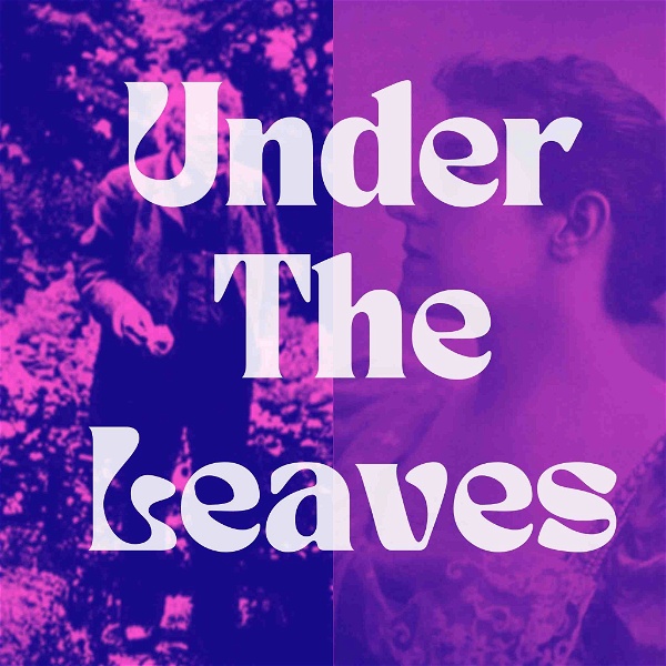 Artwork for The Under The Leaves Podcast