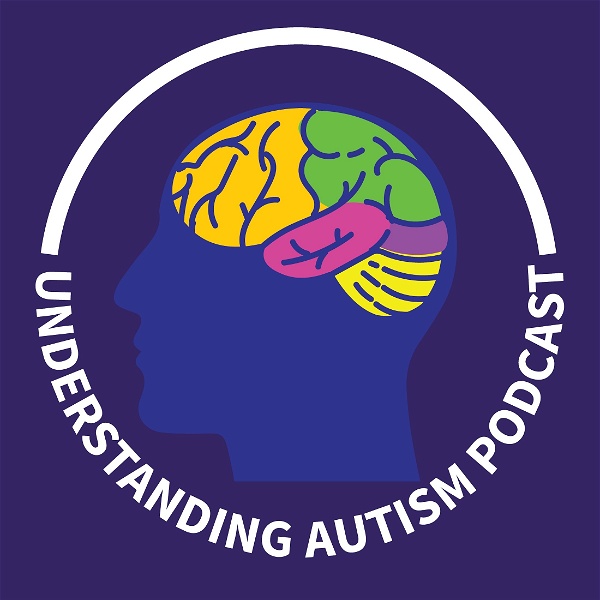 Artwork for The Understanding Autism Podcast